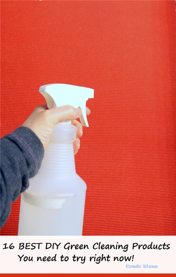 Condo Blues 16 of the BEST DIY Green Cleaning Products and Solutions
