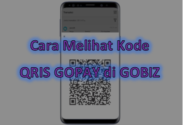 Cara Melihat Kode Qris Gopay Di Gobiz Go Bizz Com