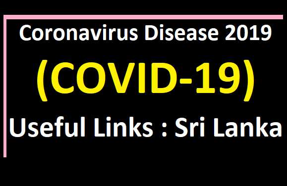 Coronavirus Disease 2019 (COVID-19) :useful Links : Sri Lanka