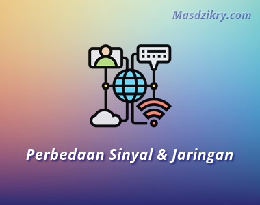 Perbedaan sinyal dan jaringan Perbedaan sinyal dan jaringan