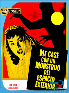 Me Case Con Un Monstruo Del Espacio Exterior [1958] HD [1080p] Latino [GoogleDrive] SXGO