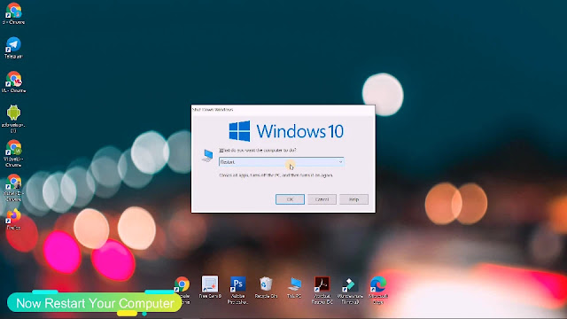 Now restart your computer Now restart your Pc
