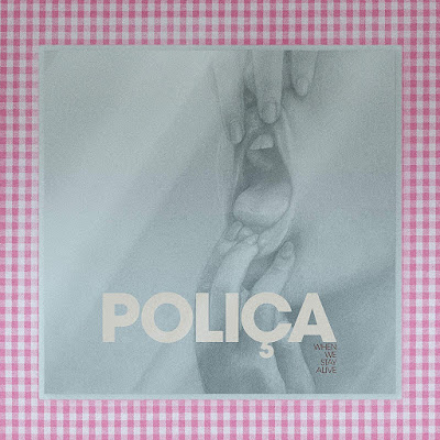 When We Stay Alive Polica Album