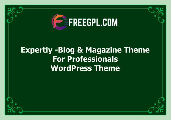 Expertly – WordPress Blog & Magazine Theme for Professionals Free Download