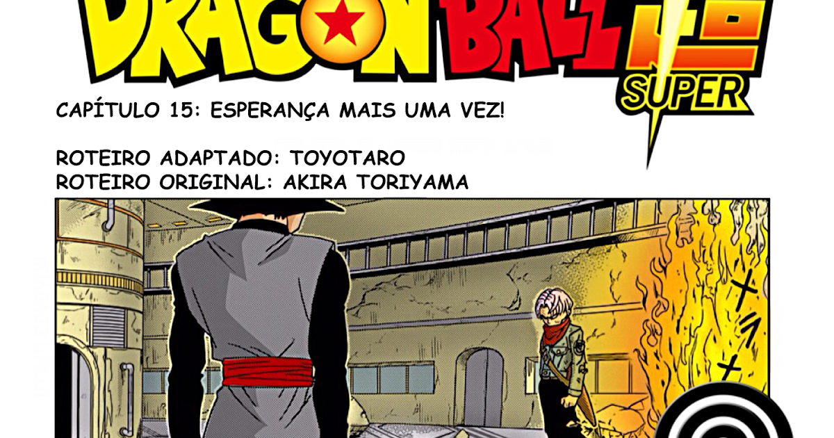 Endereço Disponível: Capítulo 15 do Mangá de Dragon Ball Super Traduzido:  Esperança Mais Uma Vez! (COLORIDO)