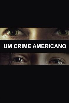 Um Crime Americano Torrent - BluRay 720p Dual Áudio