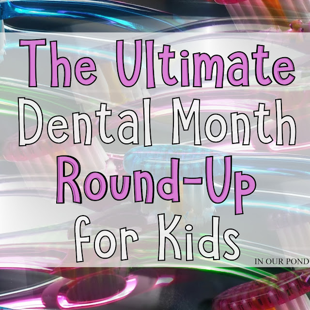 The Ultimate Dental Health Month Round-Up for Kids from In Our Pond  #dentist  #braces  #kids  #toothbrush  #teeth  #tooth  #dental  #pretendplay  #printables  #learning  #homeschool