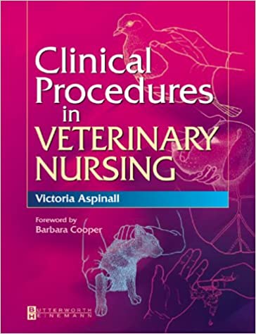 Clinical Procedures in Veterinary Nursing 1st Ed - WWW.VETBOOKSTORE.COM