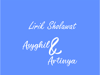 Lirik Lagu Sholawat Asyghil Lengkap dengan Artinya