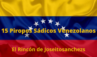15 Piropos Sádicos Venezolanos