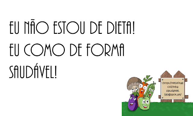 Eu não estou de dieta, eu como de forma saudável