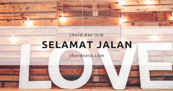 Selamat Jalan The Boy S Trio Lirik Dan Chord C Chordneto