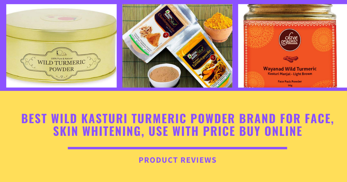Best Wild Kasturi Turmeric Powder Brand For Face, Skin Whitening, Use
