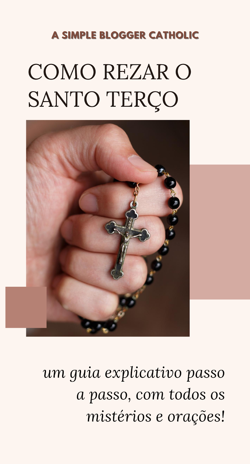 Como rezar o Terço Um guia ilustrativo passo a passo A simple blogger catholic Como rezar o Terço Um guia ilustrativo passo a passo A simple blogger catholic