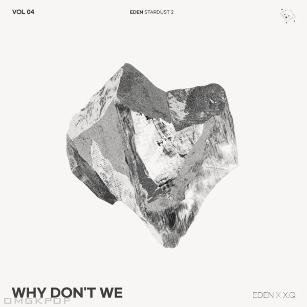 EDEN & X.Q – Why Don’t We – Single