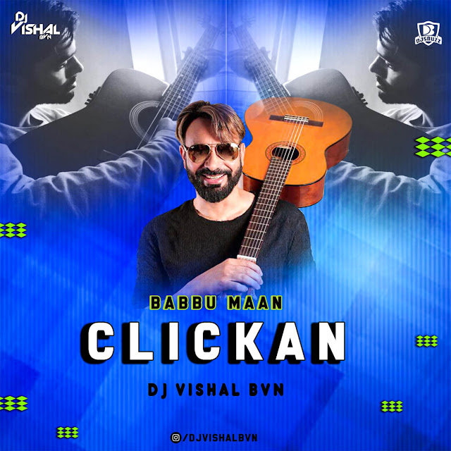 Clickan (Babbu Man) – DJ Vishal BVN