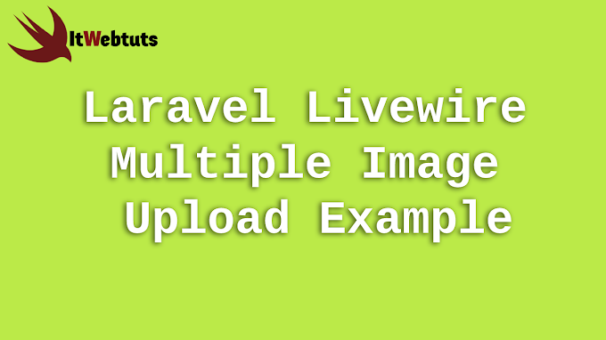 Laravel Livewire Multiple Image Upload Example