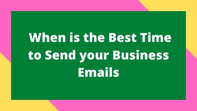 When is the Best Time to Send your Business Emails When is the Best Time to Send your Business Emails