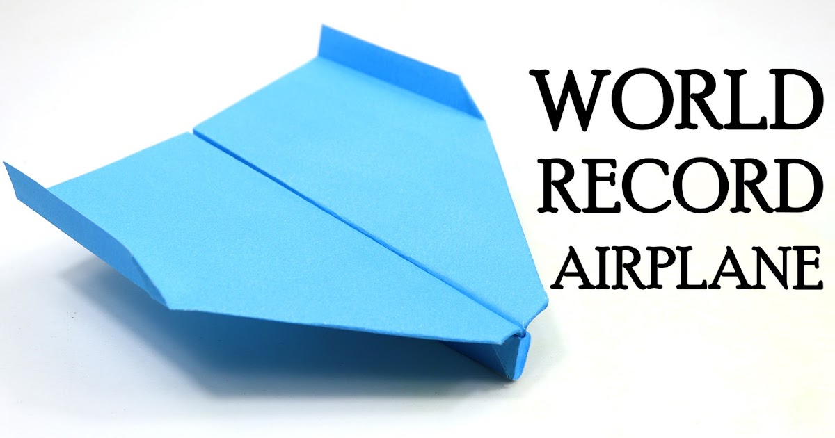 How To Make The WORLD RECORD PAPER AIRPLANE for Flight Time Paper