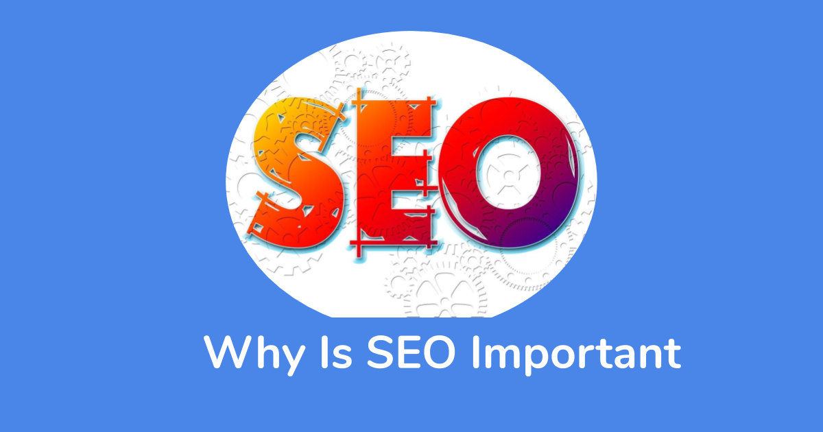 Why Is SEO Important