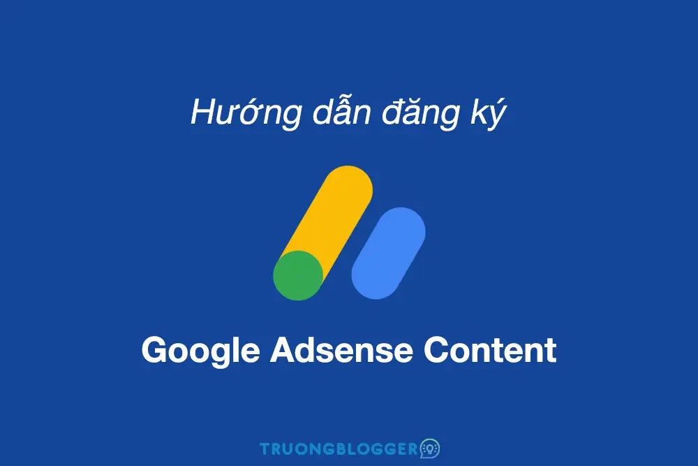 Hướng dẫn đăng ký Google Adsense Content thành công 100%