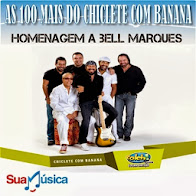 As 100 mais do Chiclete com Banana - Em Homenagem a Bell Marques Volume-03