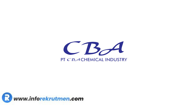 Rekrutmen PT. CBA Chemical Industry Terbaru Tahun 2023