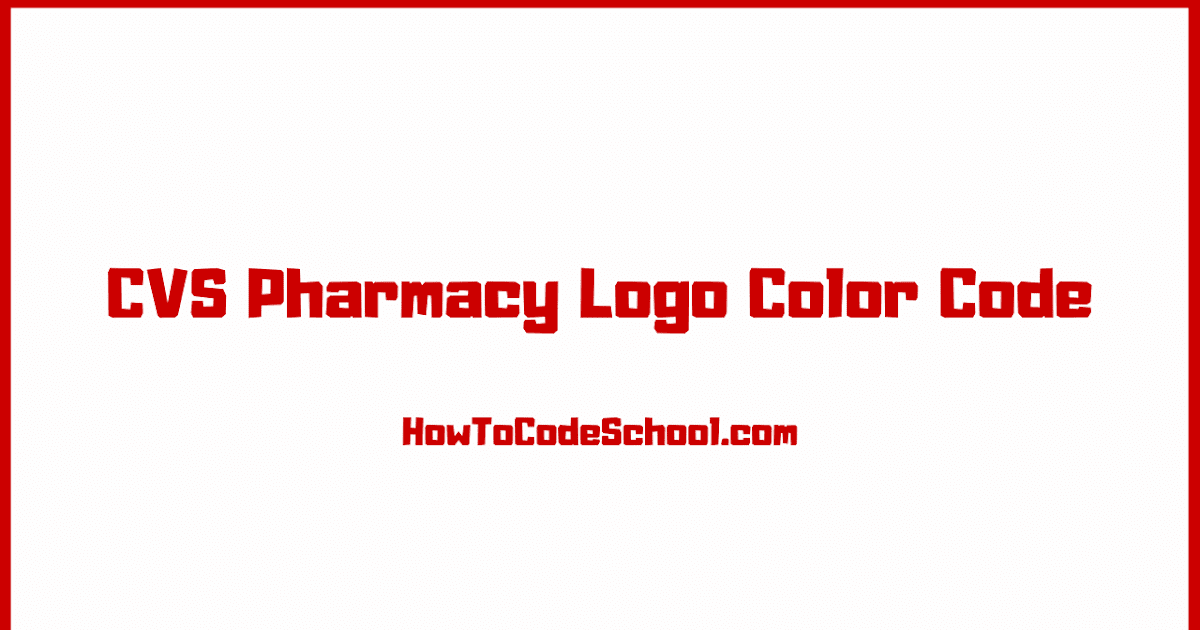 CVS Pharmacy Logo Color Code Hex Code RGB Code CMYK Code PMS Code