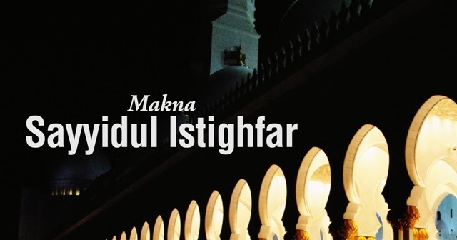 Kumpulan Contoh Soal 5 Keutamaan Sayyidul Istighfar Nu