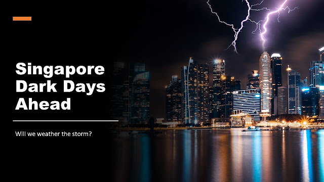 Singapore : Dark Days ahead 