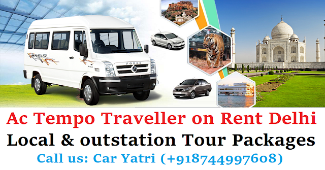 Tempo Traveller on Rent for Delhi and Outstation sightseeing Trip