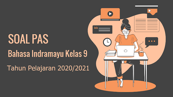 Soal PAS Bahasa Indramayu Online SMP Kelas 9 Semester Ganjil Tahun Pelajaran 2020/2021