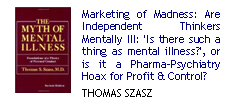 Marketing of Madness: Are Independent Thinkers Mentally Ill: 'is there such a thing as mental illness?', or is it a Pharma-Psychiatry Hoax for Profit & Control?