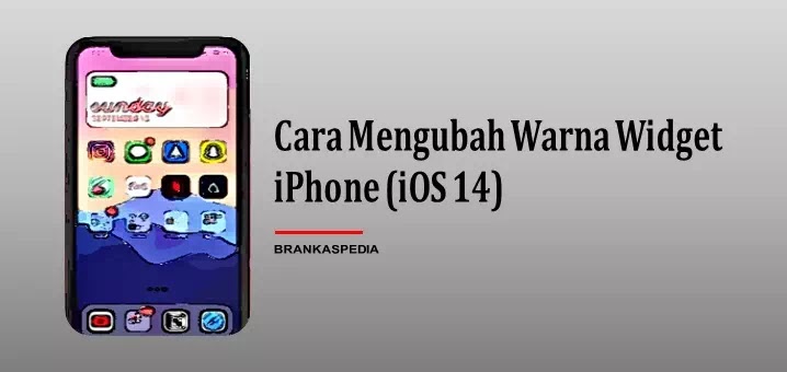 Cara Mengubah Warna Widget Di Iphone Ios 14 Brankaspedia Blog Tutorial Dan Tips