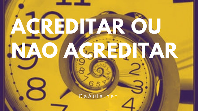 Um breve conto sobre acreditar ou não acreditar