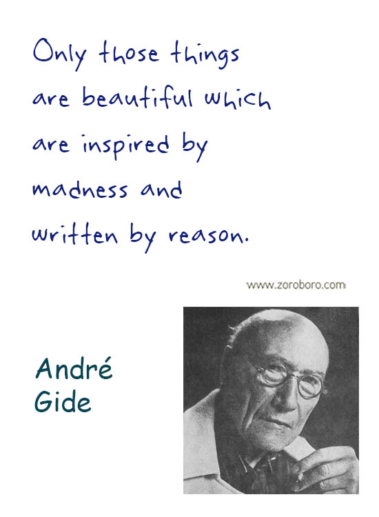 André Gide Quotes. Courage Quotes, Daring Quotes, André Gide Inspirational Quotes, André Gide Life Quotes, Mankind Quotes, Writers Quotes. André Gide Books Quotes