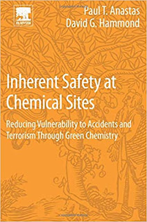 Inherent Safety at Chemical Sites: Reducing Vulnerability to Accidents and Terrorism Through Green Chemistry ,1st Edition
