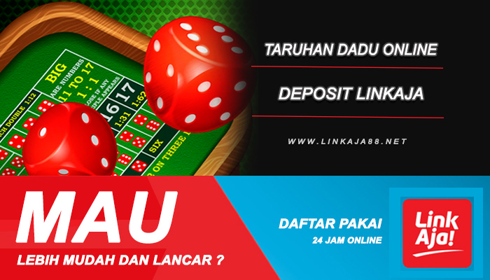Agen Judi Dadu Online Deposit Via Linkaja