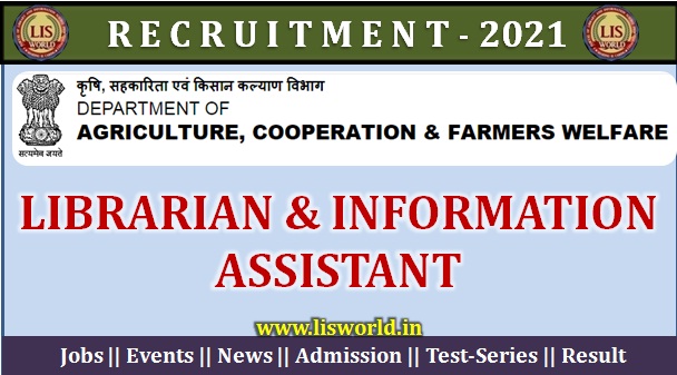  Recruitment for Library and Information Assistant in Ministrary of Agriculture and Farmers Welfare 