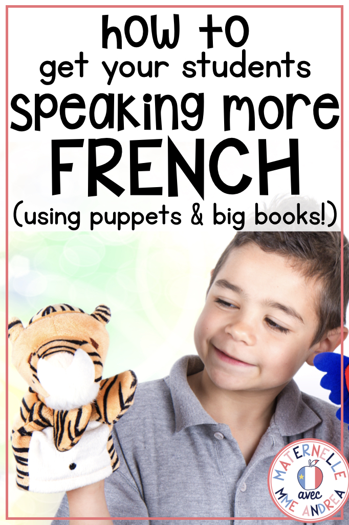 How to Get Your Students to Speak More French (using puppets & big