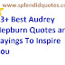 93+ Best Audrey Hepburn Quotes and Sayings To Inspire You