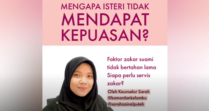 Mengapa Isteri Tidak Mendapat Kepuasan? - Sarah Zainal