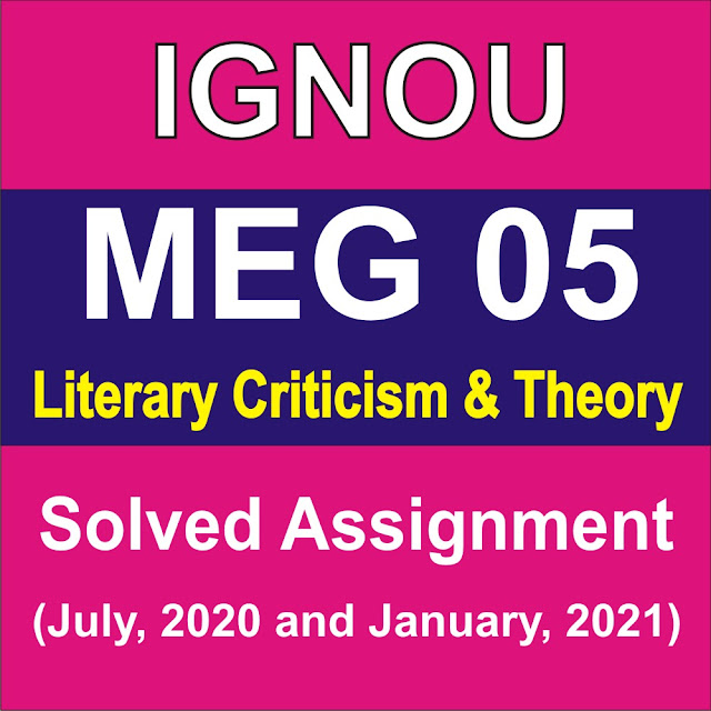 MEG 05 Literary Criticism and Theory  Solved Assignment 2020 – 2021