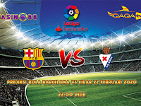 Prediksi Bola Barcelona vs Eibar 22 Februari 2020