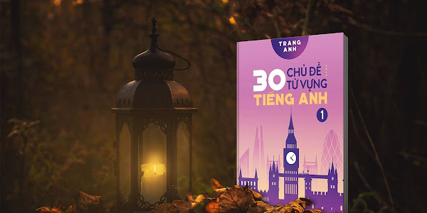 [PDF] 30 Chủ Đề Từ Vựng Tiếng Anh 1 - Ôn Thi Tốt Nghiệp THPT