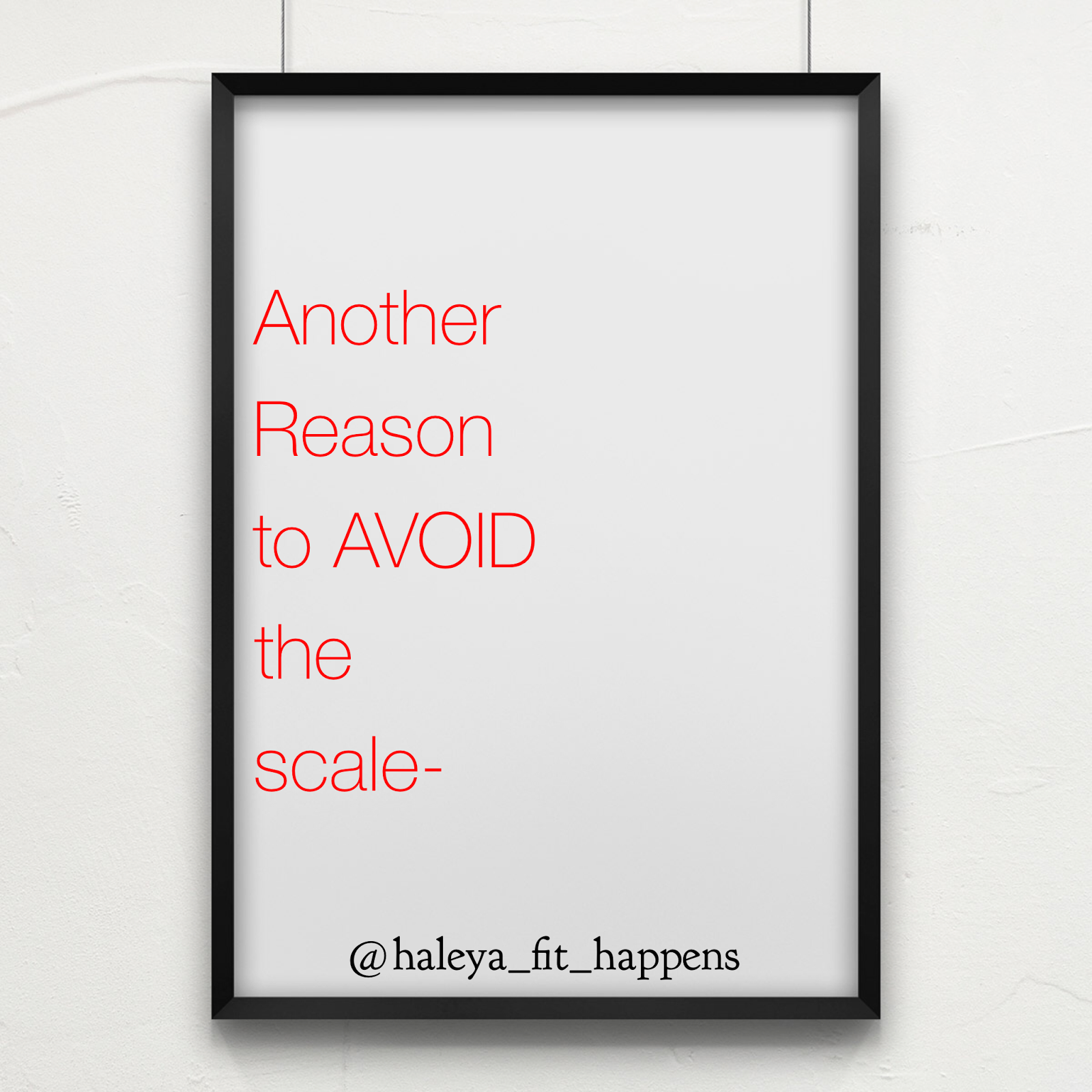 Fit Happens: Another reason to AVOID the scale