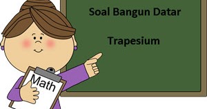 Soal Bangun Datar Trapesium Plus Kunci Jawaban Juragan Les