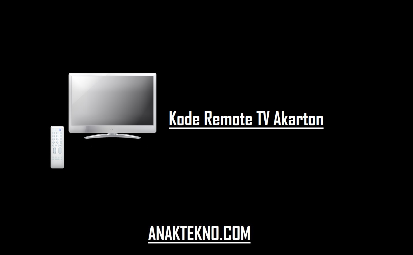 Kode Remot TV Akarton + Cara Setting Remote TV Universal