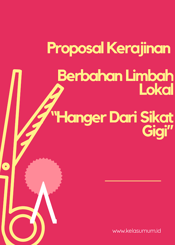 Contoh Proposal Kerajinan Limbah Hanger Dari Sikat Gigi
