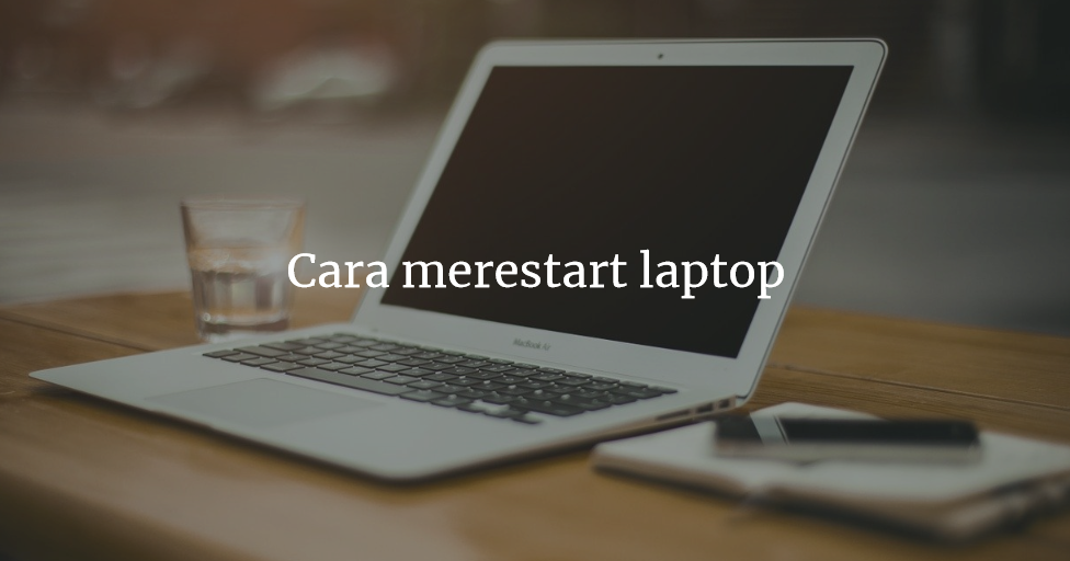 Cara Merestart Laptop Lenovo, Asus, Acer, Apapun Selama Windows - AneIqbal